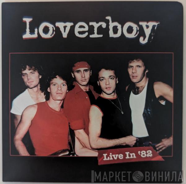 Loverboy - Live In '82