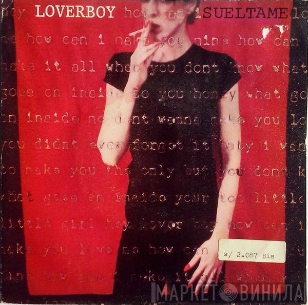  Loverboy  - Turn Me Loose