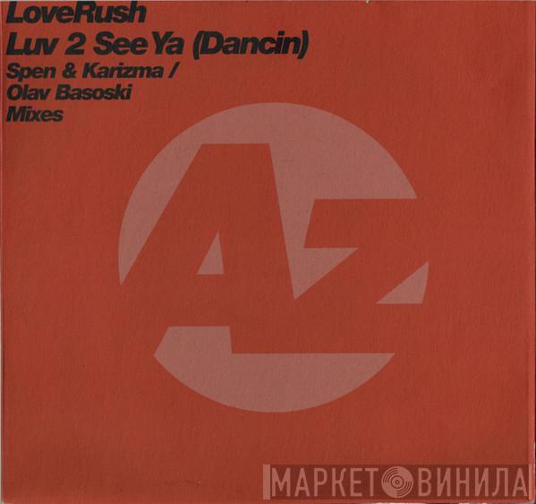 Loverush - Luv 2 See Ya (Dancin)