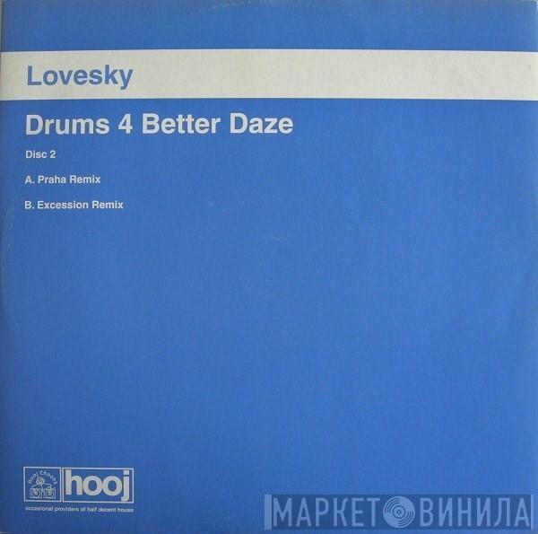  Lovesky  - Drums 4 Better Daze