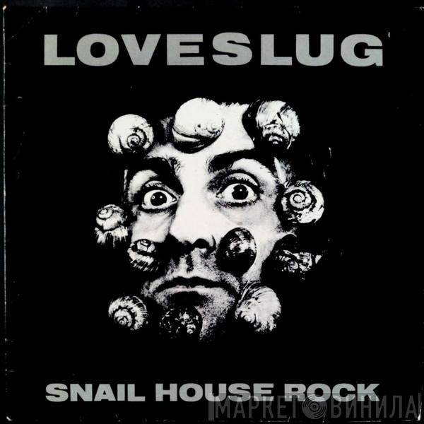 Loveslug - Snail House Rock
