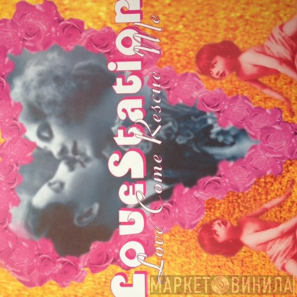Lovestation - Love Come Rescue Me