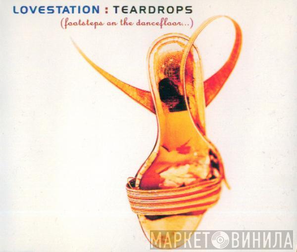 Lovestation - Teardrops