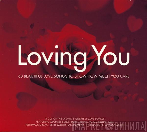  - Loving You - 60 Beautiful Love Songs To Show How Much You Care