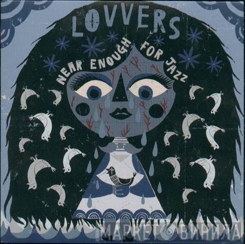 Lovvers - Near Enough For Jazz / Special Needs