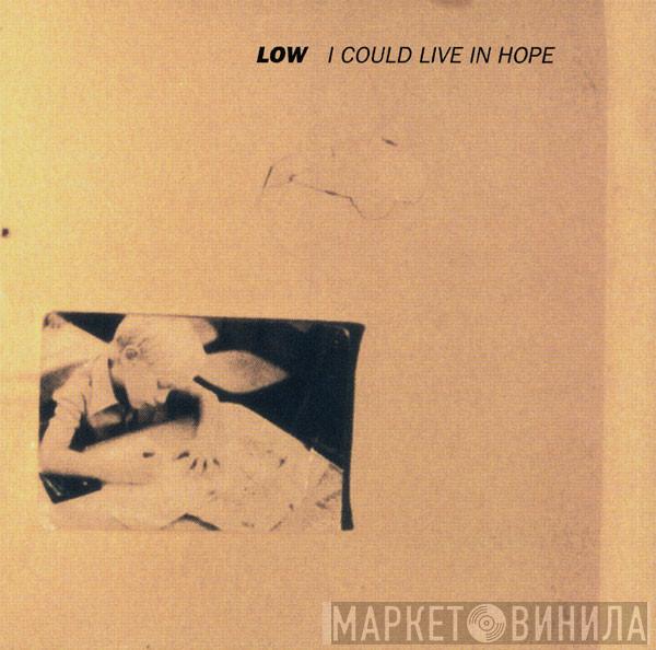  Low  - I Could Live In Hope