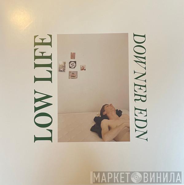 Low Life  - Downer Edn
