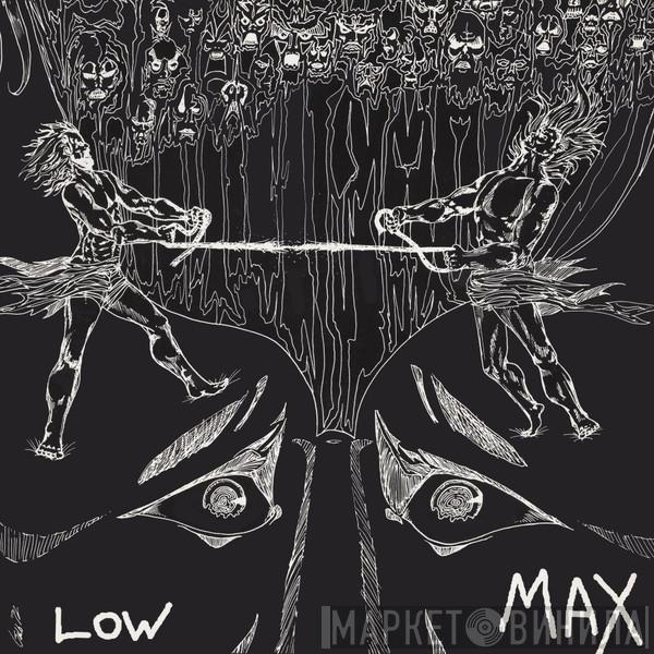 Low Max - Low Max