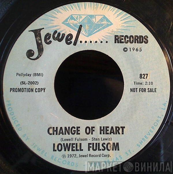 Lowell Fulson - Change Of Heart / Every Second A Fool Is Born