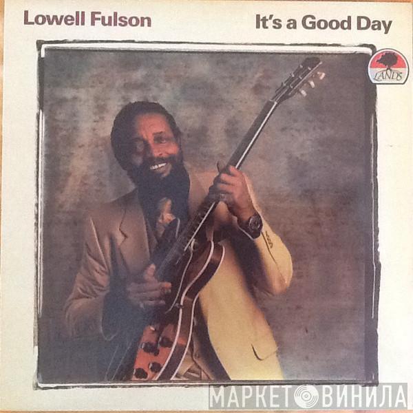 Lowell Fulson - It's A Good Day