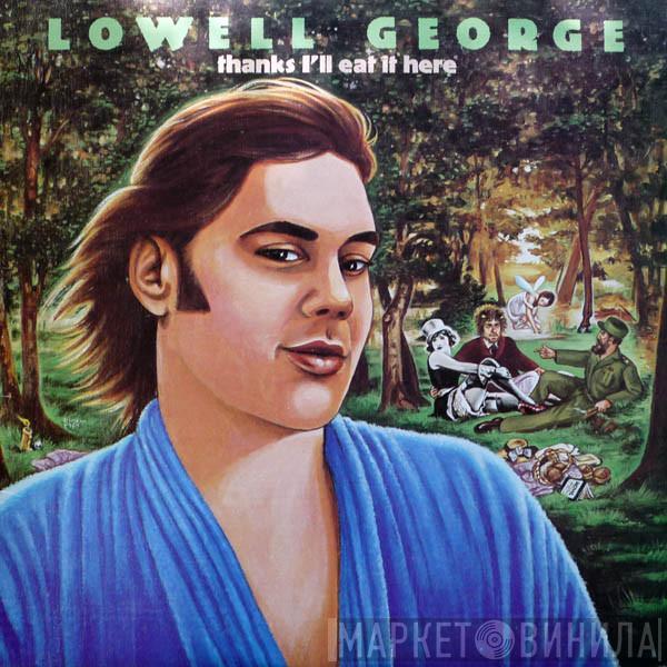  Lowell George  - Thanks I'll Eat It Here