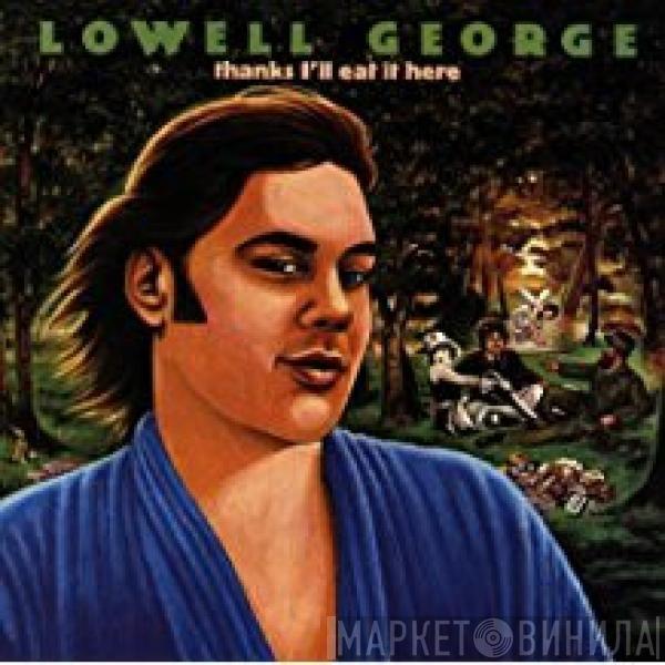  Lowell George  - Thanks I'll Eat It Here