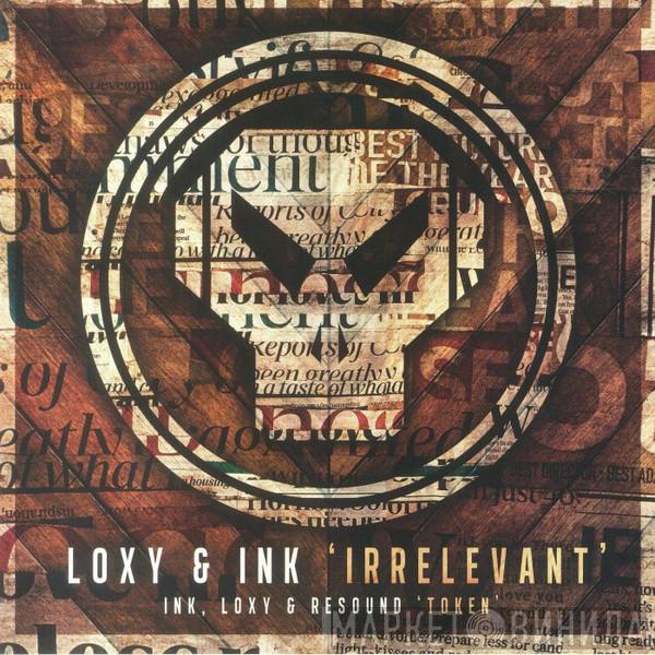 Loxy, Ink & Resound - Irrelevant / Token