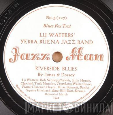  Lu Watters And The Yerba Buena Jazz Band  - Riverside Blues / Cake Walking Babies