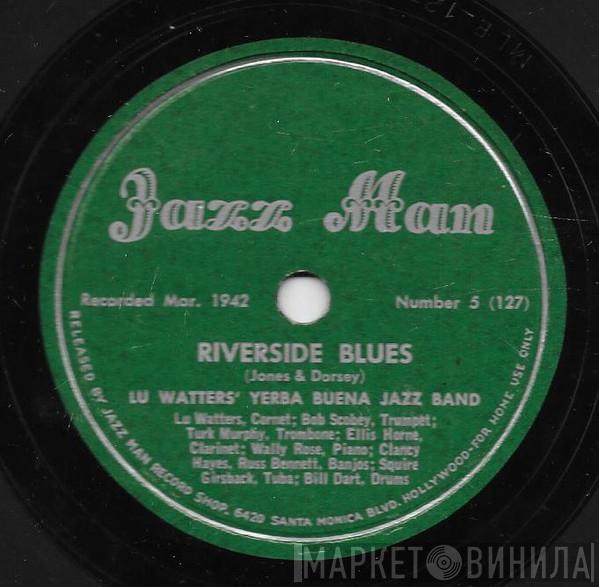  Lu Watters And The Yerba Buena Jazz Band  - Riverside Blues / Cake Walking Babies