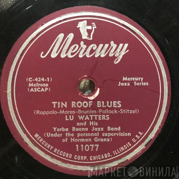  Lu Watters And The Yerba Buena Jazz Band  - Tin Roof Blues / Blues My Naughty Sweetie Gives To Me
