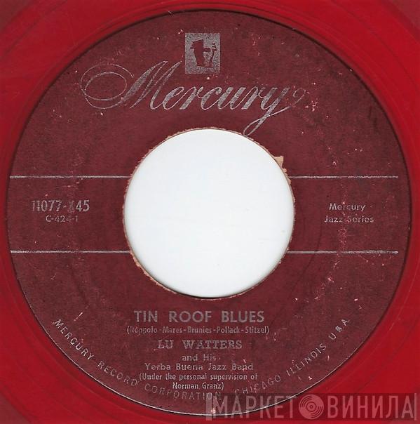  Lu Watters And The Yerba Buena Jazz Band  - Tin Roof Blues / Blues My Naughty Sweetie Gives To Me