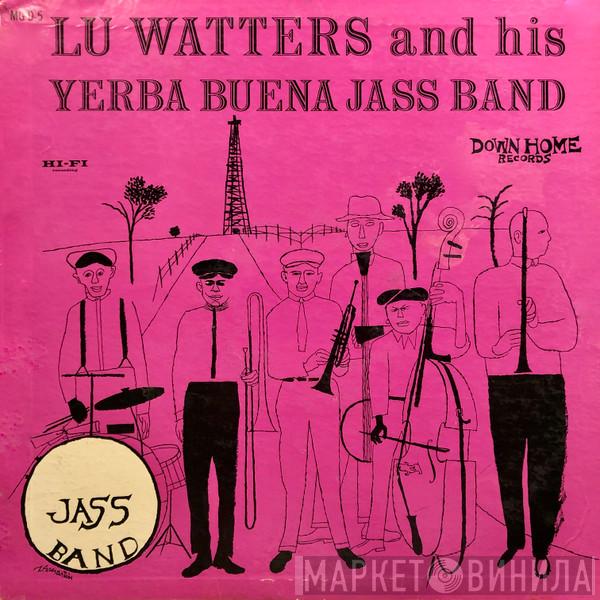  Lu Watters And The Yerba Buena Jazz Band  - Lu Watters And His Yerba Buena Jass Band