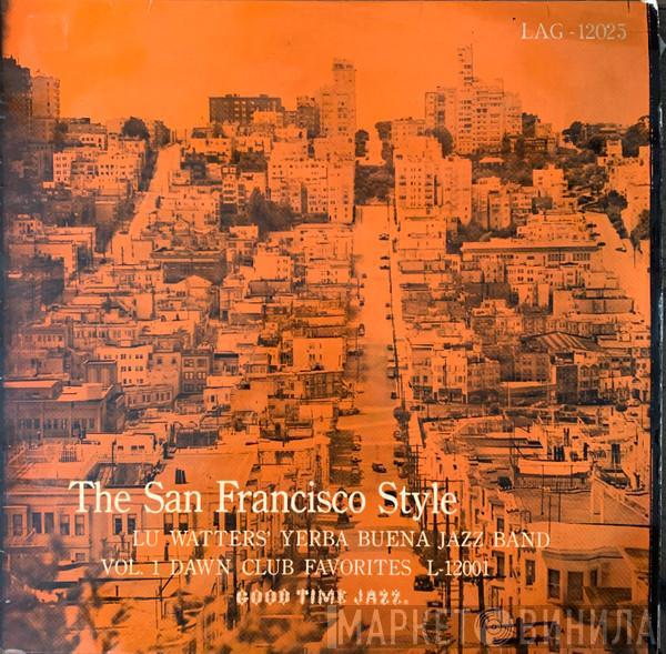 Lu Watters And The Yerba Buena Jazz Band - The San Francisco Style