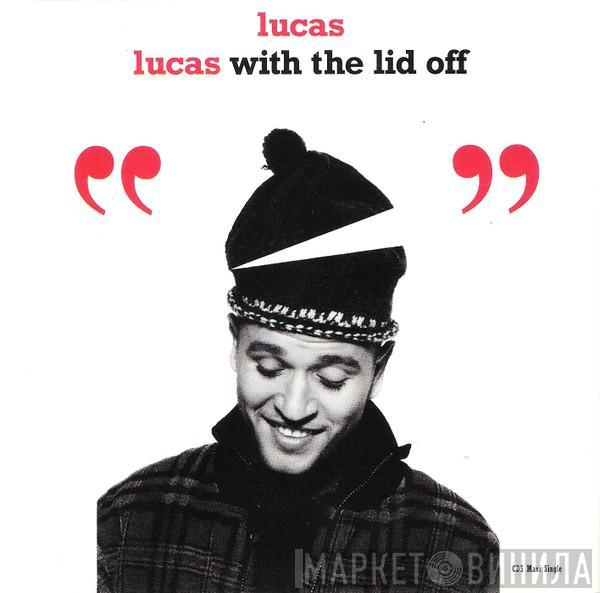  Lucas   - Lucas With The Lid Off