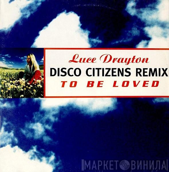 Luce Drayton - To Be Loved (Disco Citizens Remix)