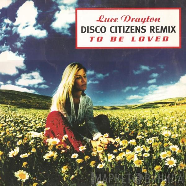  Luce Drayton  - To Be Loved (Disco Citizens Remix)