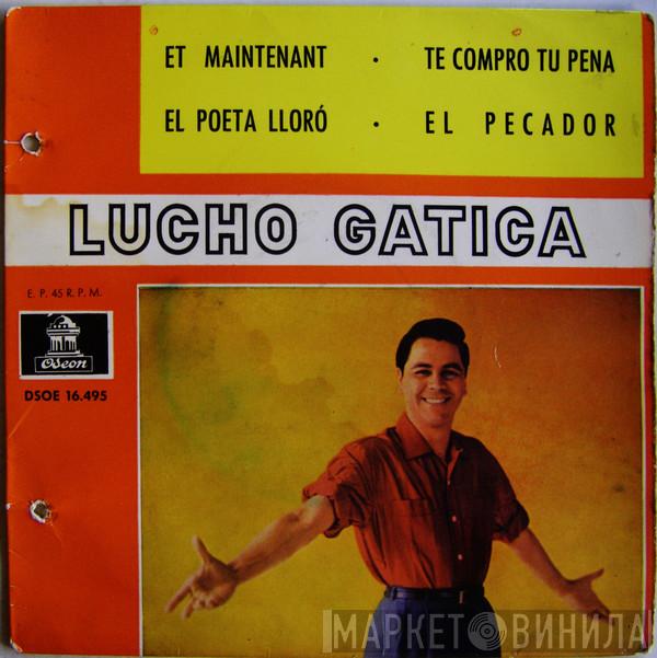 Lucho Gatica - Et Maintenant / El Poeta Lloró / Te Compro Tu Pena / El Pecador