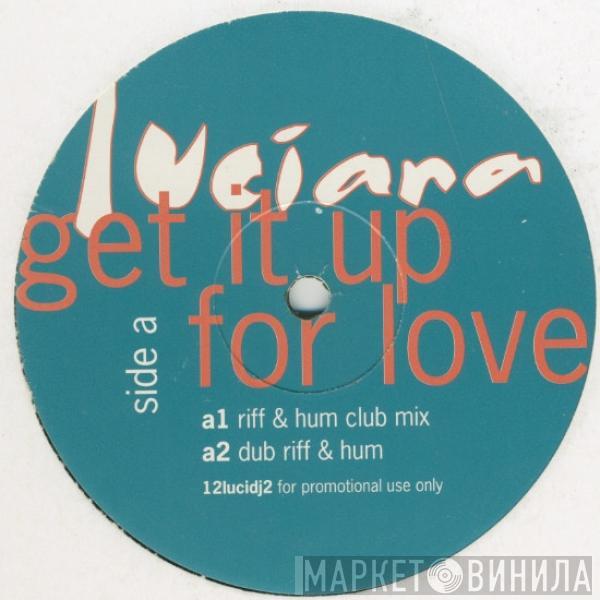 Luciana - Get It Up For Love