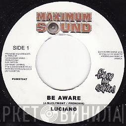 Luciano  - Be Aware
