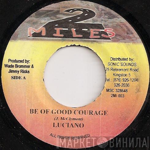 Luciano  - Be Of Good Courage