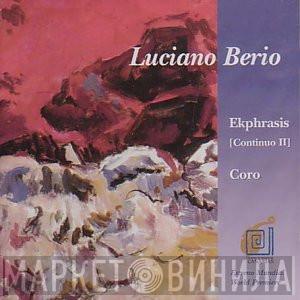 Luciano Berio - Ekphrasis [Continuo II] / Coro