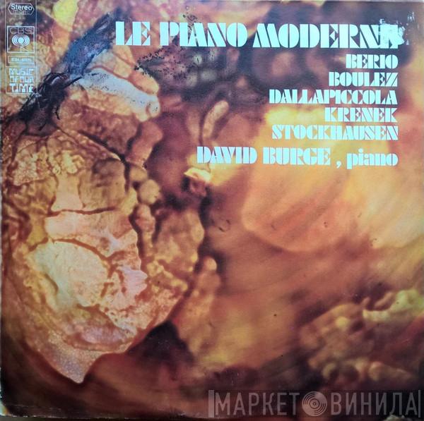 , Luciano Berio , Pierre Boulez , Ernst Krenek , Luigi Dallapiccola - Karlheinz Stockhausen  David Burge  - Le Piano Moderne