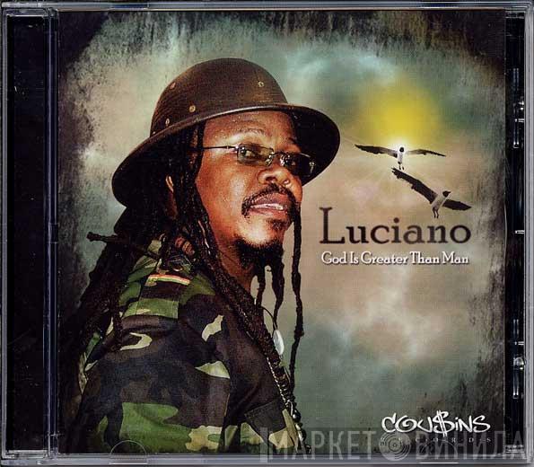 Luciano  - God Is Greater Than Man