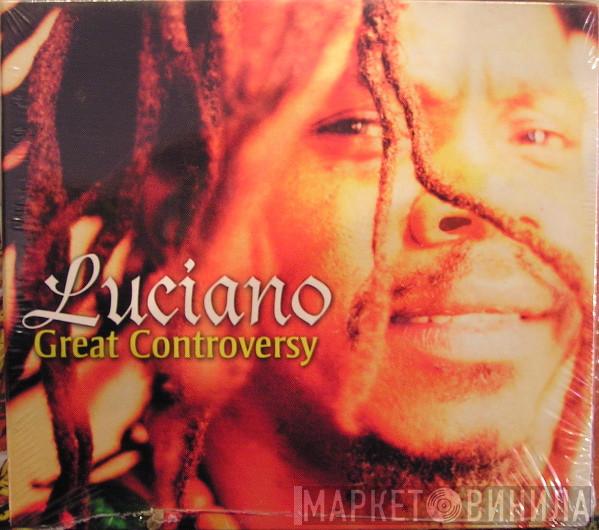 Luciano  - Great Controversy