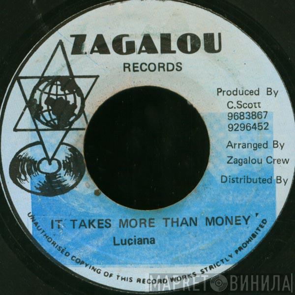 Luciano  - It Takes More Than Money