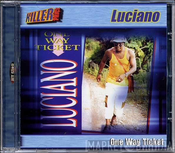 Luciano  - One Way Ticket