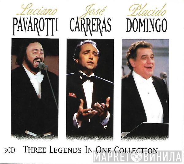 Luciano Pavarotti, José Carreras, Placido Domingo - Three Legends In One Collection