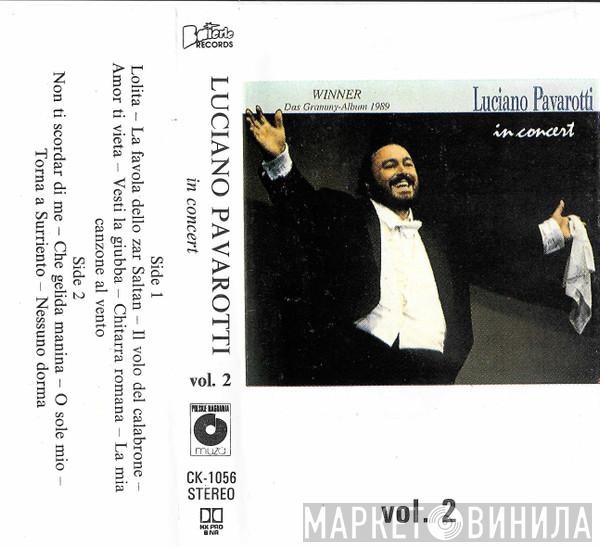  Luciano Pavarotti  - Luciano Pavarotti In Concert Vol. 2