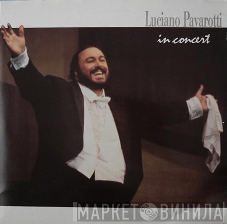  Luciano Pavarotti  - Luciano Pavarotti In Concert