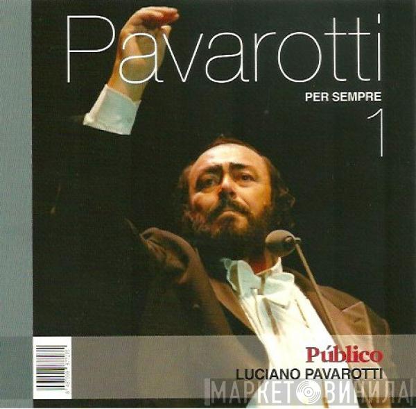 Luciano Pavarotti - Pavarotti Per Sempre 1