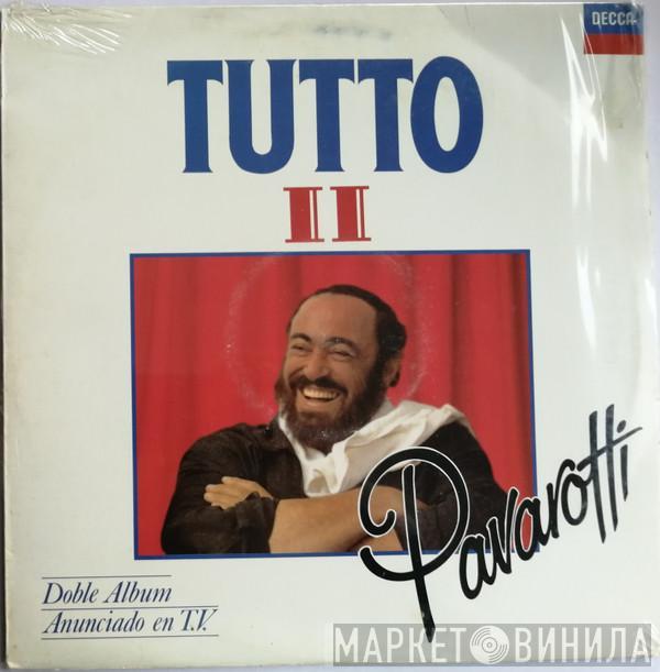 Luciano Pavarotti - Tutto Pavarotti II