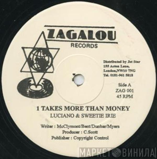 Luciano , Sweetie Irie - It Takes More Than Money