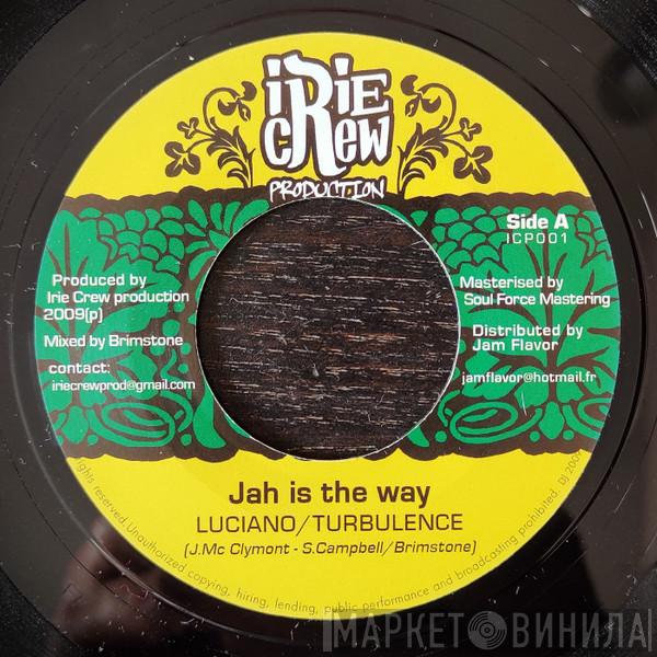 Luciano , Turbulence  - Jah Is The Way