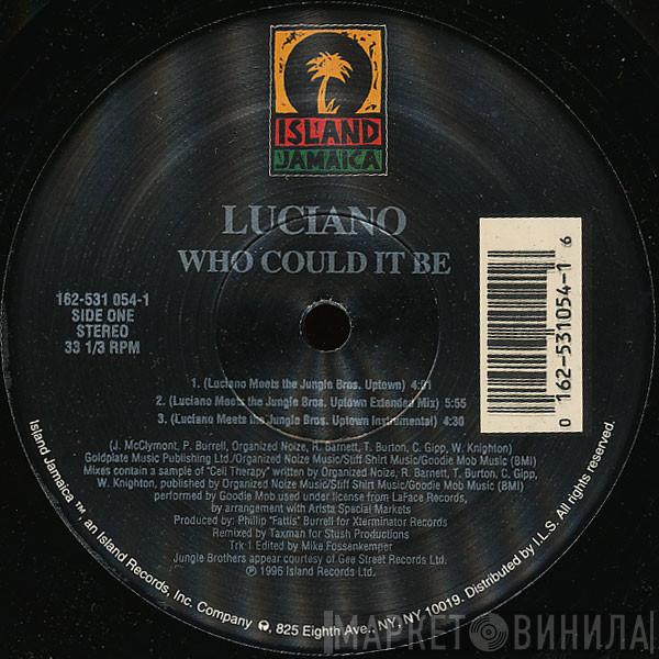 Luciano  - Who Could It Be