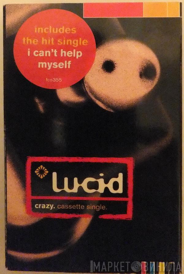  Lucid   - Crazy