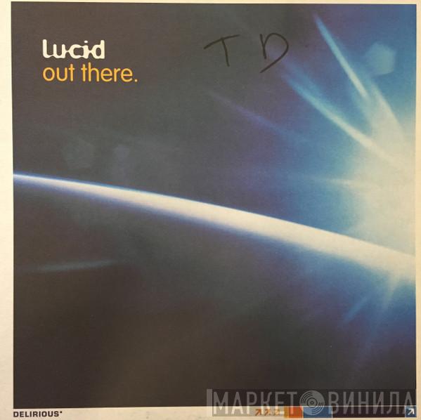  Lucid   - Out There