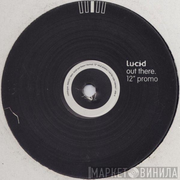 Lucid  - Out There