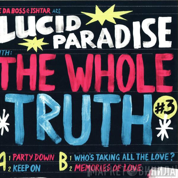 Lucid Paradise, The Whole Truth - Party Down