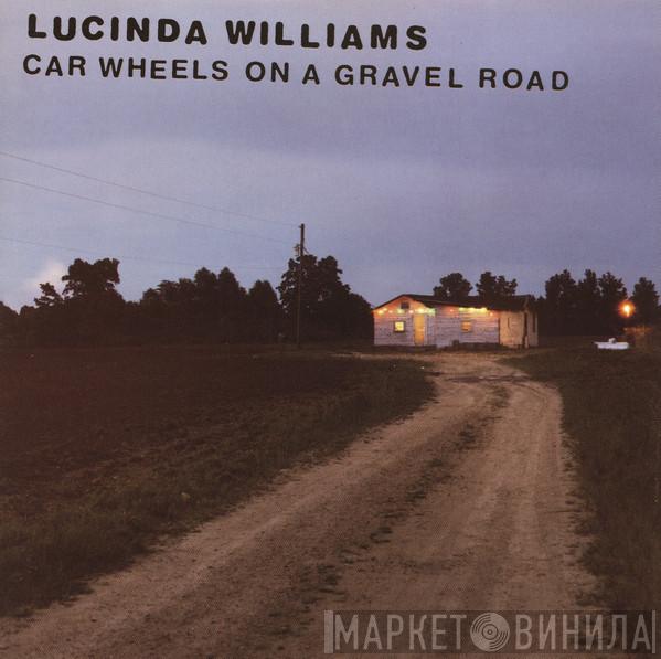  Lucinda Williams  - Car Wheels On A Gravel Road