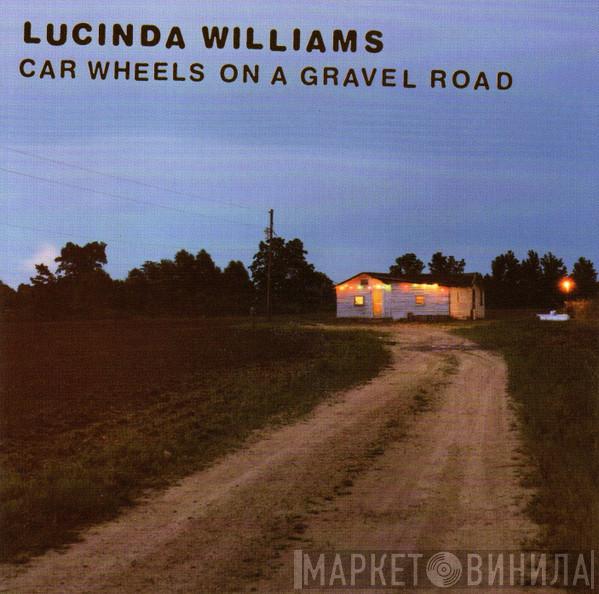  Lucinda Williams  - Car Wheels On A Gravel Road